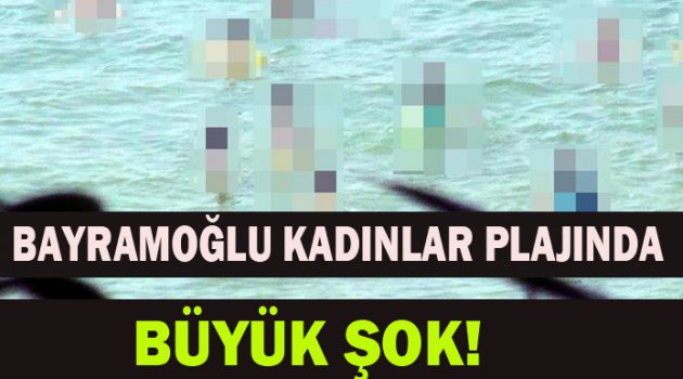 DHA kadınlar plajını gizlice görüntüledi