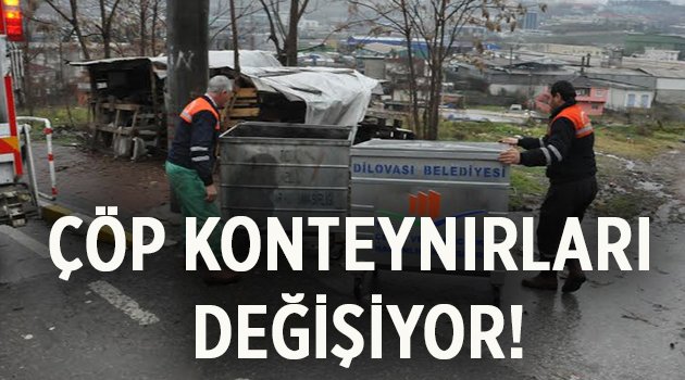 Dilovası’nda çöp konteynırları yenileniyor