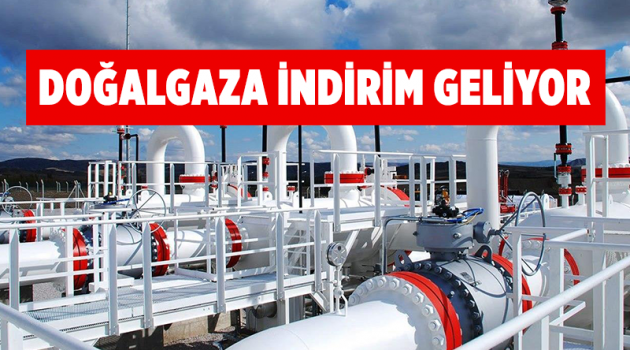 Doğalgaza indirim geliyor