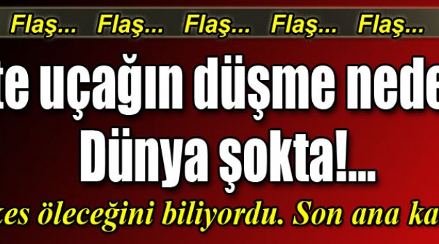 Düşen uçakla ilgili flaş gelişme