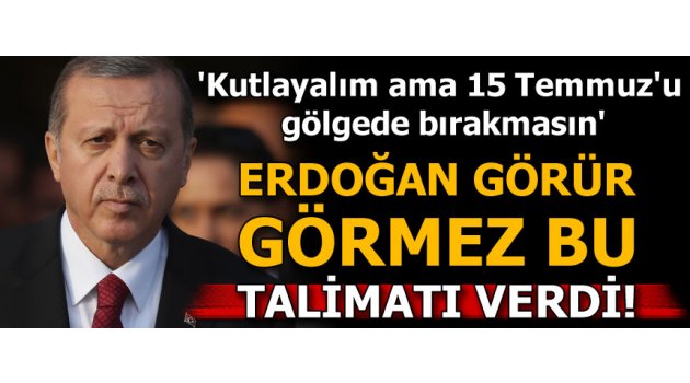 Erdoğan bu talimatı verdi! Kutlayalım ama...