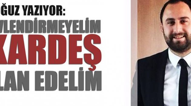 Evlendirmeyelim kardeş ilan edelim!