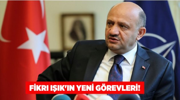 Fikri Işık'ın yeni görevleri!