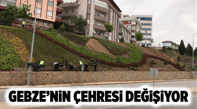 Gebze’nin çehresi değişiyor