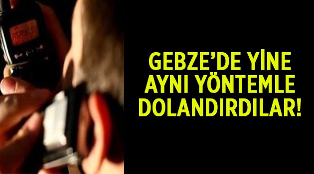 Gebze'de dolandırıcılık!