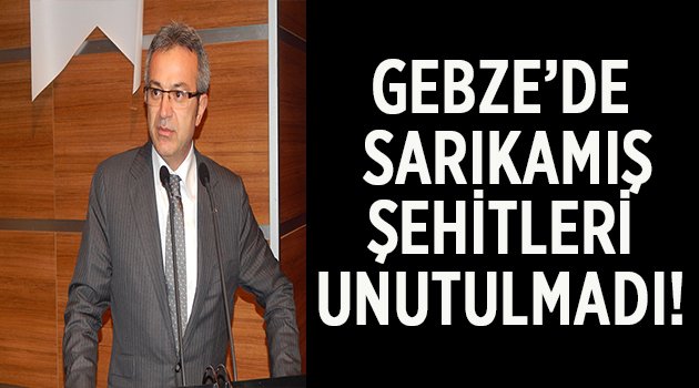 Gebze'de Sarıkamış şehitleri unutulmadı!