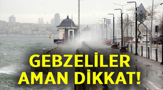 Gebzeliler dikkat!