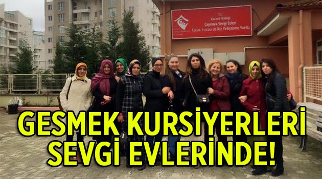 GESMEK kursiyerleri  Sevgi Evlerinde