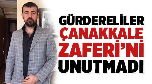 Gürdereliler Çanakkale Zaferi ni unutmadı