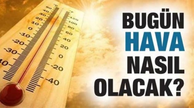 Hafta sonu hava nasıl olacak?