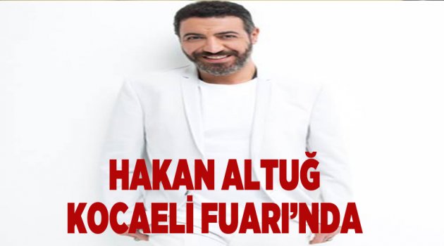 Hakan Altun, Kocaeli Fuarı’nda