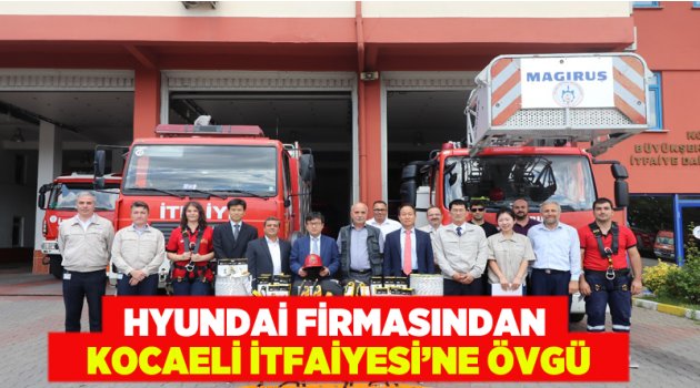 Hyundai firmasından Kocaeli İtfaiyesi’ne övgü