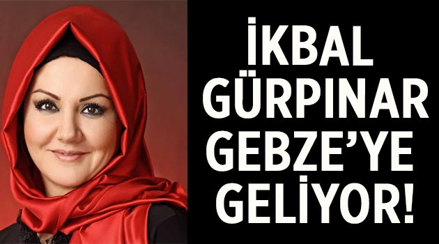 İkbal Gürpınar  Gebze’ye geliyor