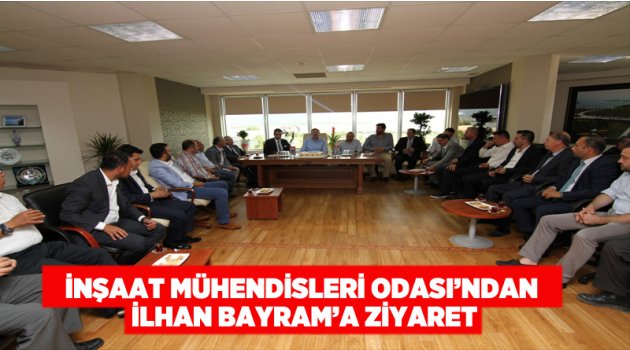 İnşaat Mühendisleri Odası’ndan İlhan Bayram’a ziyaret