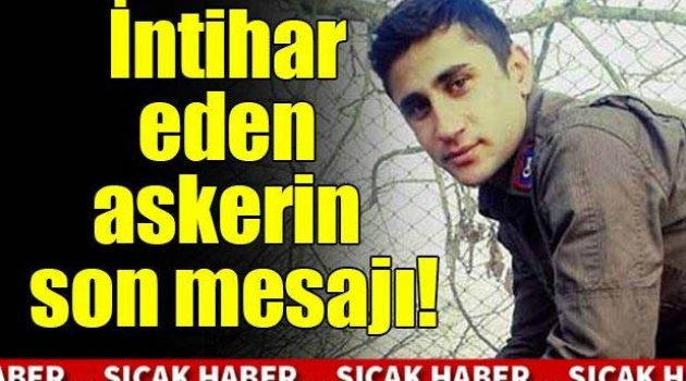 İntihar eden askerin son mesajı