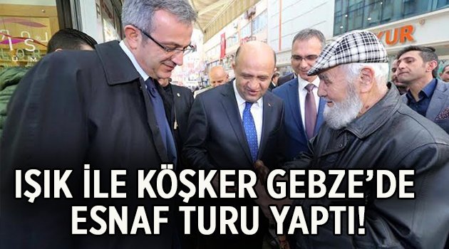 Işık ile Köşker Gebze'de esnaf turu yaptı!