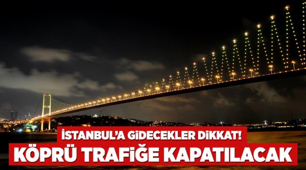 İstanbul’a gidecekler dikkat!