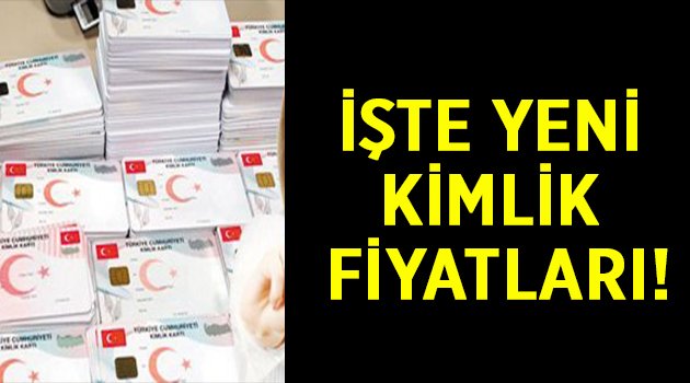 İşte yeni kimlik fiyatlarını!