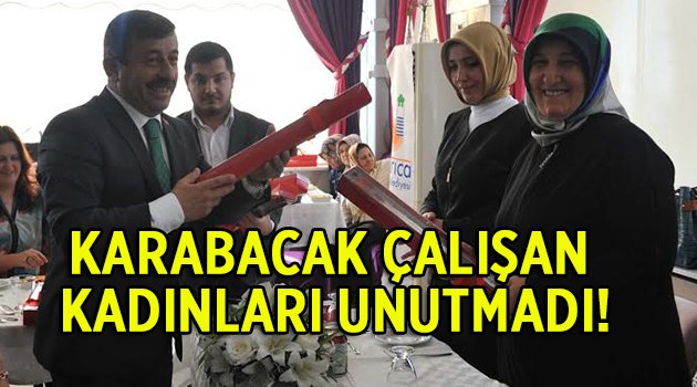 Karabacak çalışan bayanları unutmadı!