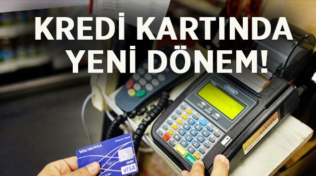 Kredi Kartında Yeni Dönem!