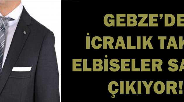 Gebze'de icralık takım elbiseler satışa çıkıyor!