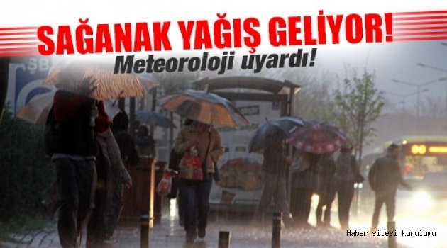 Sağanak Yağış Geliyor!