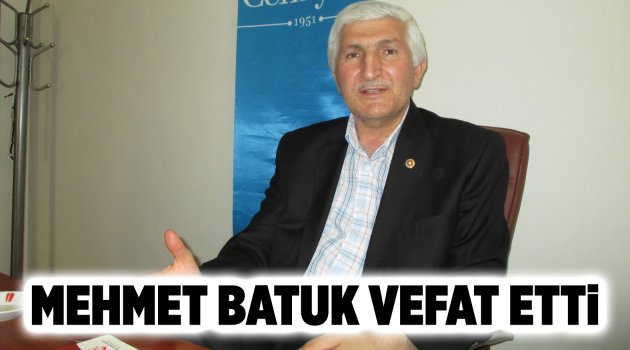 Mehmet Batuk vefat etti