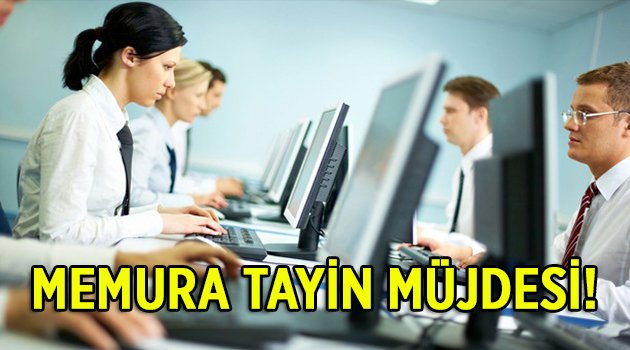 Memura tayin müjdesi geldi