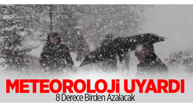 Meteoroloji uyardı: Sıcaklık 8 derece azalacak