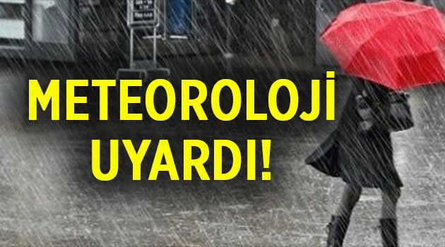 Meteoroloji'den uyarı!