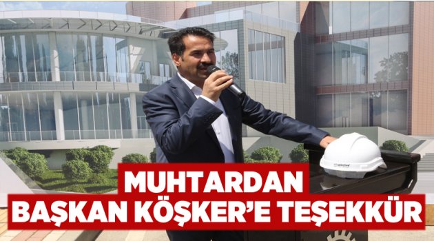 MUHTARDAN KÖŞKER’E TEŞEKKÜR