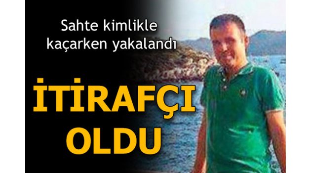 Sahte kimlikle yakalanan savcı itirafçı oldu