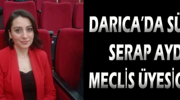 Serap Aydın meclis üyesi oldu