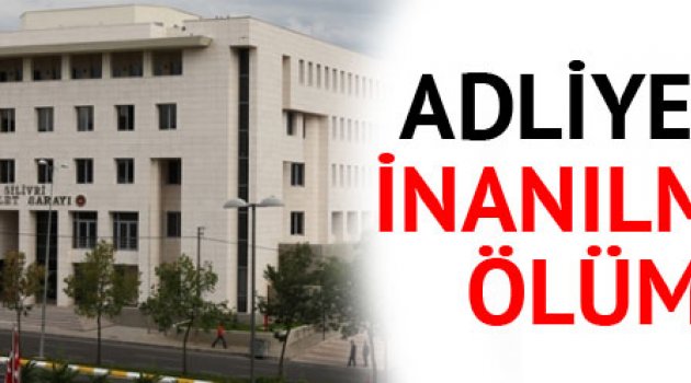 Silivri Adliyesi'nde inanılmaz ölüm!