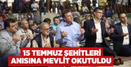 15 Temmuz şehitleri anısına mevlit okutuldu