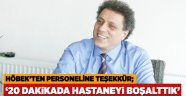 ’20 Dakikada hastaneyi boşalttık’