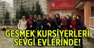 GESMEK kursiyerleri  Sevgi Evlerinde