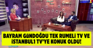  Gündoğdu Tek Rumeli TV ve İstanbul1 TV’ye konuk oldu!