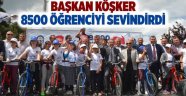 Başkan Köşker 8 bin 500 öğrenciyi sevindirdi!