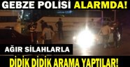 GEBZE'DE POLİS ALARMDA!