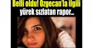 Adli Tıp'ın Özgecan Aslan raporu