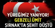 Gebzeli Ümit Şırnak'ta şehit düştü!