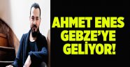  Ahmet Enes, Gebze’ye geliyor