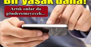 Artık onlarda gönderemeyecek