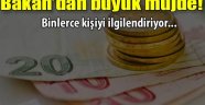 Bakan'dan binlerce kişiye müjde!