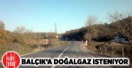 Balçık’a doğalgaz isteniyor