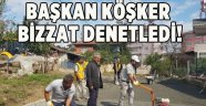 Başkan Köşker’den üstyapı denetimi