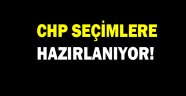 CHP seçimlere hazırlanıyor