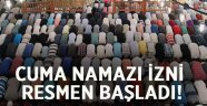 Cuma namazı izni resmen başladı