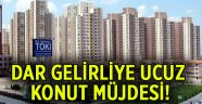 Dar gelirliye ucuz konut müjdesi